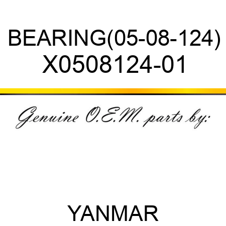 BEARING(05-08-124) X0508124-01