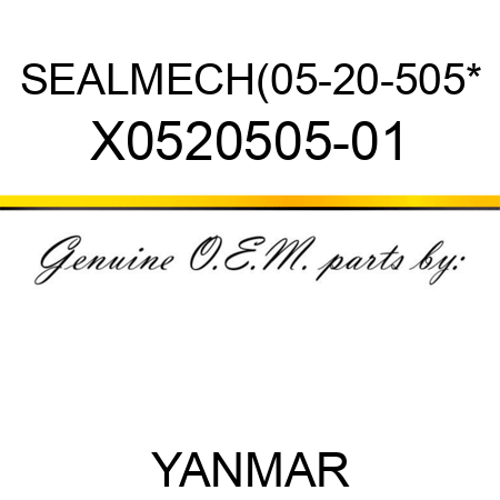 SEAL,MECH(05-20-505* X0520505-01