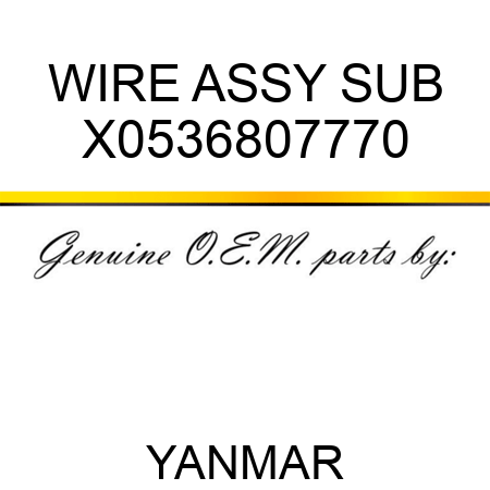 WIRE ASSY, SUB X0536807770