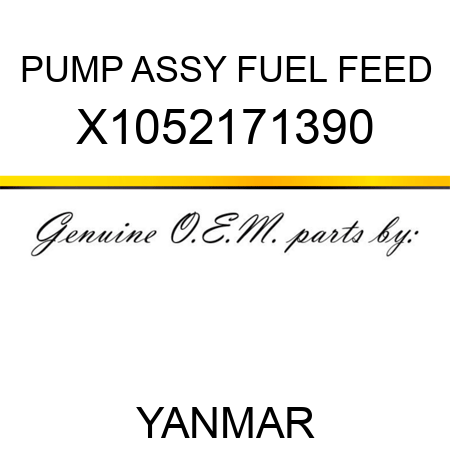 PUMP ASSY, FUEL FEED X1052171390