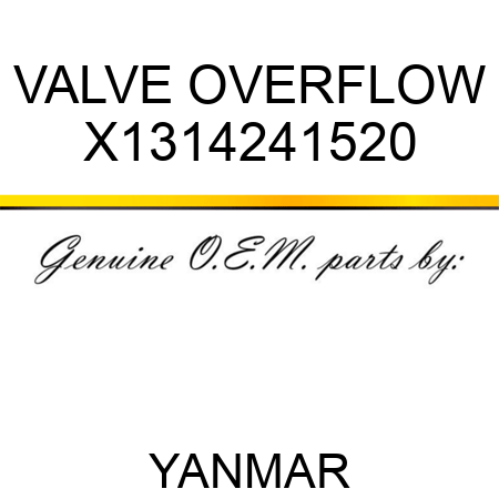 VALVE, OVERFLOW X1314241520