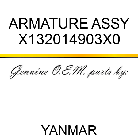 ARMATURE ASSY X132014903X0