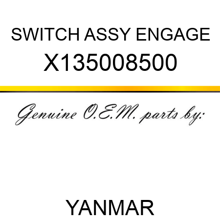 SWITCH ASSY, ENGAGE X135008500