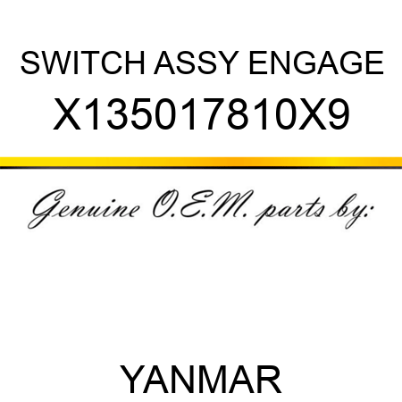 SWITCH ASSY, ENGAGE X135017810X9