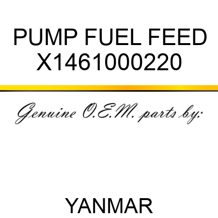 PUMP, FUEL FEED X1461000220