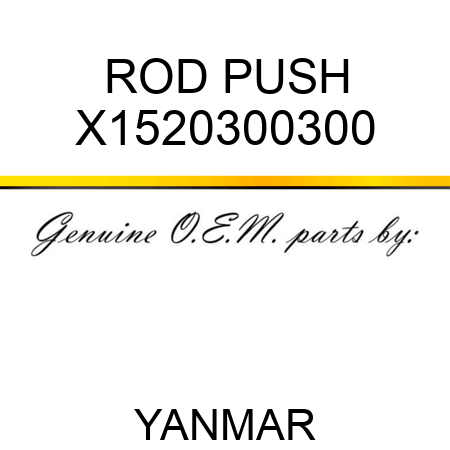 ROD, PUSH X1520300300