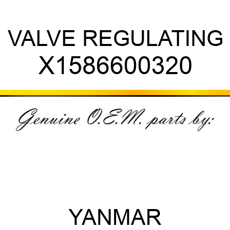 VALVE, REGULATING X1586600320