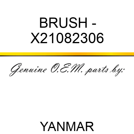 BRUSH, - X21082306