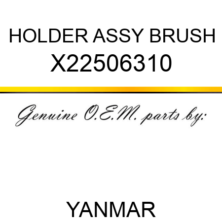 HOLDER ASSY, BRUSH X22506310