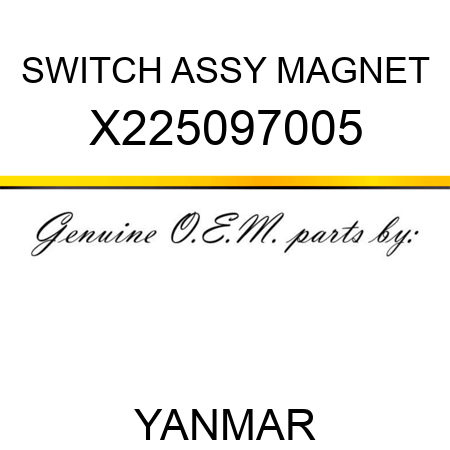 SWITCH ASSY, MAGNET X225097005