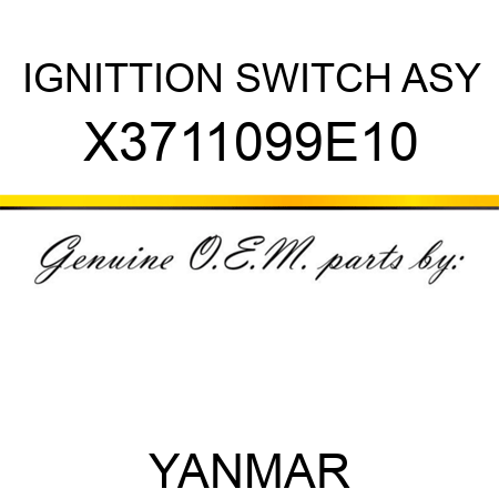 IGNITTION SWITCH ASY X3711099E10