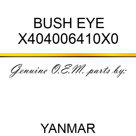 BUSH, EYE X404006410X0