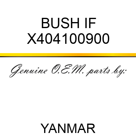 BUSH, IF X404100900