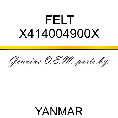 FELT X414004900X