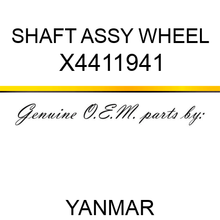 SHAFT ASSY, WHEEL X4411941