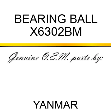 BEARING, BALL X6302BM