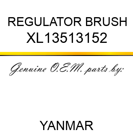 REGULATOR, BRUSH XL13513152