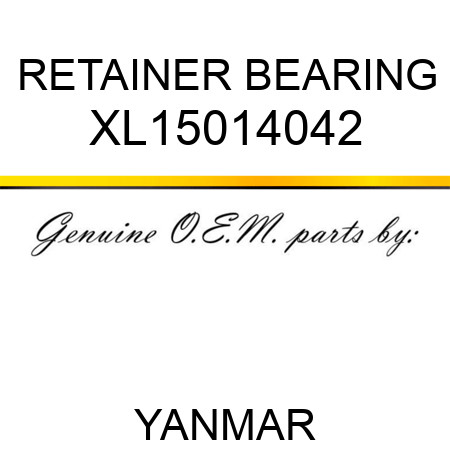 RETAINER, BEARING XL15014042