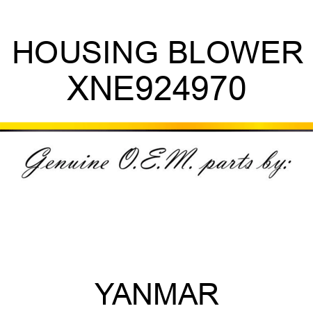 HOUSING, BLOWER XNE924970