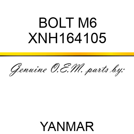 BOLT, M6 XNH164105