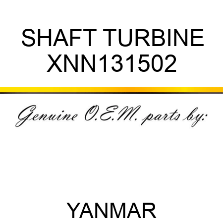 SHAFT, TURBINE XNN131502