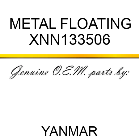 METAL, FLOATING XNN133506