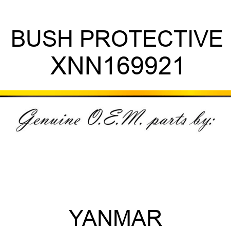 BUSH, PROTECTIVE XNN169921