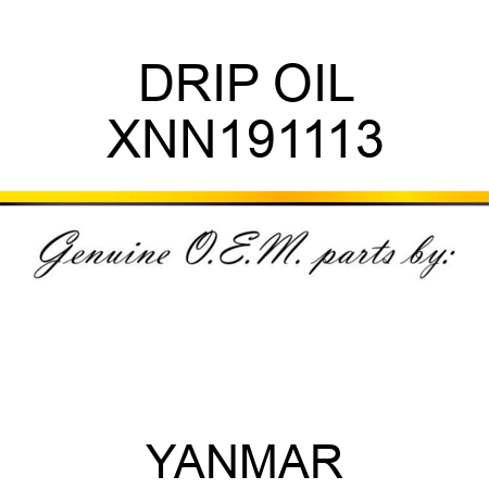 DRIP, OIL XNN191113