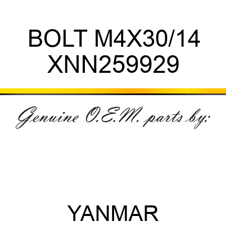 BOLT, M4X30/14 XNN259929
