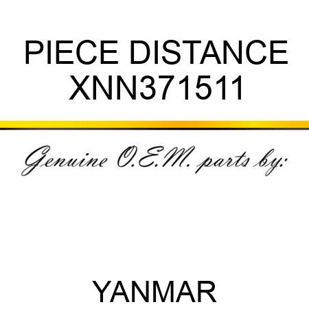 PIECE, DISTANCE XNN371511