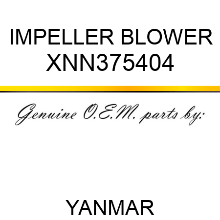 IMPELLER, BLOWER XNN375404