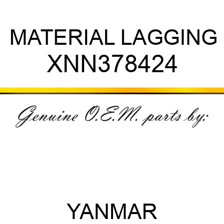 MATERIAL, LAGGING XNN378424
