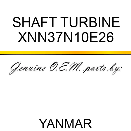 SHAFT, TURBINE XNN37N10E26