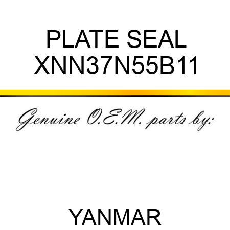 PLATE, SEAL XNN37N55B11