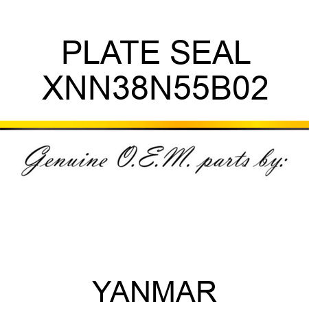 PLATE, SEAL XNN38N55B02