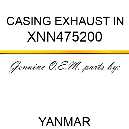 CASING, EXHAUST IN XNN475200