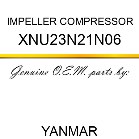 IMPELLER, COMPRESSOR XNU23N21N06