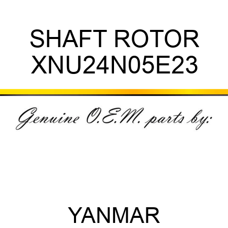 SHAFT, ROTOR XNU24N05E23