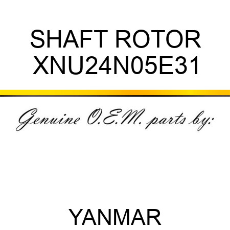 SHAFT, ROTOR XNU24N05E31