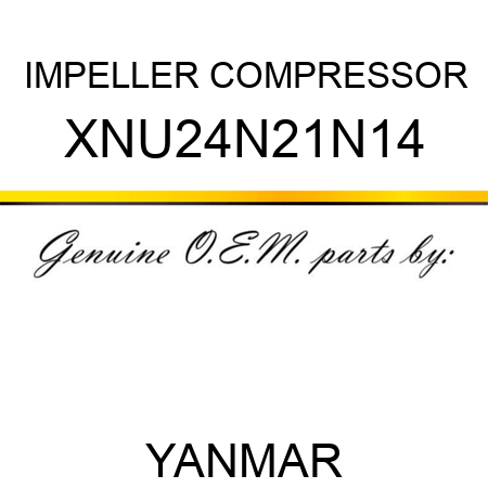 IMPELLER, COMPRESSOR XNU24N21N14