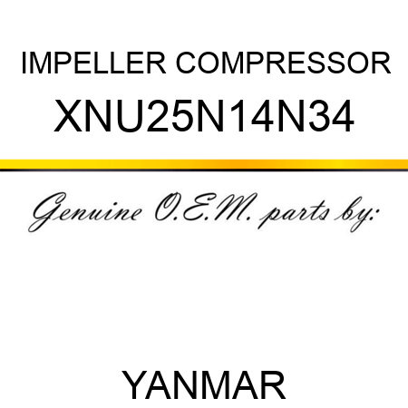 IMPELLER, COMPRESSOR XNU25N14N34