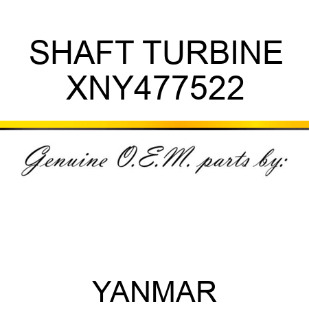 SHAFT, TURBINE XNY477522