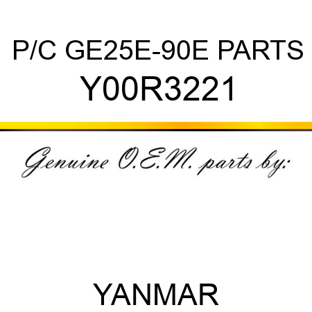 P/C GE25E-90E PARTS Y00R3221