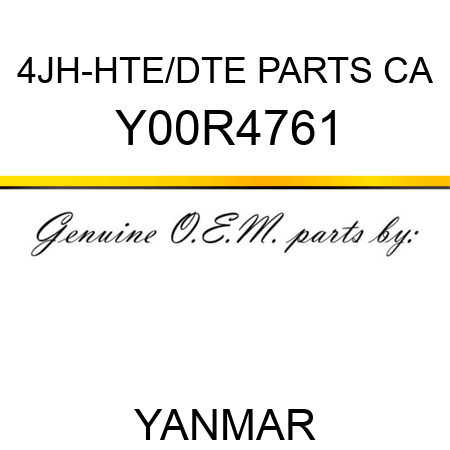 4JH-HTE/DTE PARTS CA Y00R4761