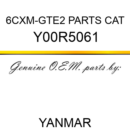 6CXM-GTE2 PARTS CAT Y00R5061