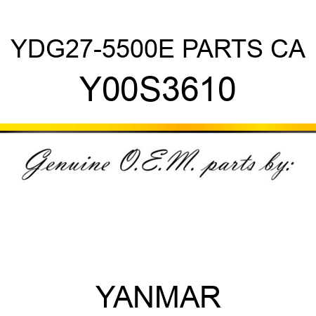 YDG27-5500E PARTS CA Y00S3610