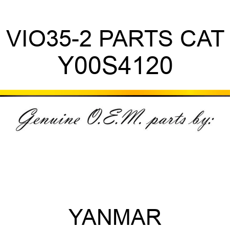 VIO35-2 PARTS CAT Y00S4120