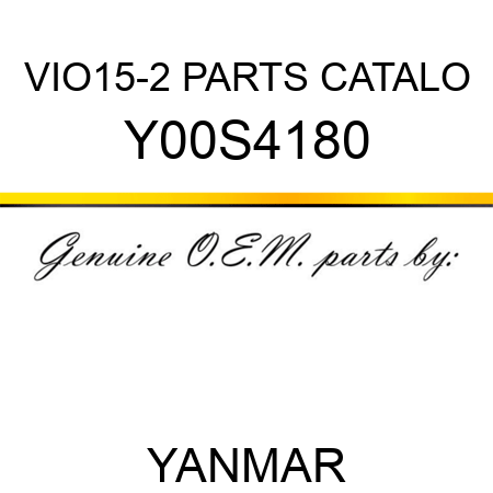 VIO15-2 PARTS CATALO Y00S4180