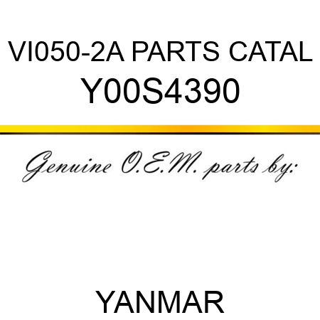 VI050-2A PARTS CATAL Y00S4390