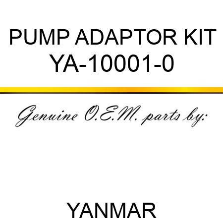PUMP ADAPTOR KIT YA-10001-0